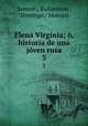 Elena Virgnia; , historia de una jven rusa. 3, 
