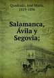 Salamanca, vila y Segovia;, 