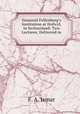Emanuel Fellenberg`s Institution at Hofwyl, in Switzerland: Two Lectures, Delivered in ., F. A. Ismar 