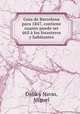 Guia de Barcelona para 1847, contiene cuanto puede ser til los forasteros y habitantes, 