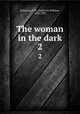 The woman in the dark. 2, Robinson, F. W. (Frederick William), 1830-1901 