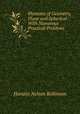 Elements of Geometry, Plane and Spherical: With Numerous Practical Problems, Horatio N. Robinson 