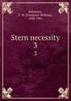 Stern necessity. 3, Robinson, F. W. (Frederick William), 1830-1901 