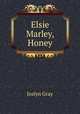 Elsie Marley, Honey, Joslyn Gray 