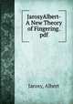 JarosyAlbert- A New Theory of Fingering.pdf, Jarosy, Albert 