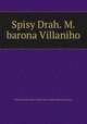 Spisy Drah. M. barona Villaniho, 