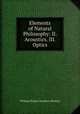 Elements of Natural Philosophy: II. Acoustics. III. Optics, William Holms Chambers Bartlett 