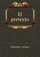 El pretexto, Cerrtani, Arturo 