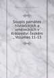 Soupis pamtek historickch a umleckch v Krlovstvi eskm ., Volumes 11-13, 