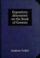 Expository discourses on the Book of Genesis, Fuller Andrew 