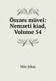 sszes mvei: Nemzeti kiad, Volume 54, 