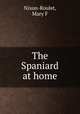 The Spaniard at home, Nixon-Roulet, Mary F 