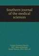 Southern journal of the medical sciences, Fenner, Erasmus Darwin, 1807-1866, ed,Brickell, Daniel Warren, 1824-1881, ed 