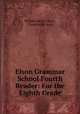 Elson Grammar School Fourth Reader: For the Eighth Grade, William Harris Elson , Christine M. Keck 