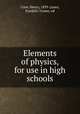 Elements of physics, for use in high schools, Crew, Henry, 1859-,Jones, Franklin Turner, ed 