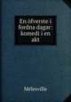 En fverste i fordna dagar: komedi i en akt, 