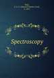 Spectroscopy, Baly, E. C. C. (Edward Charles Cyril), b. 1871 