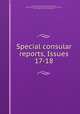 Special consular reports, Issues 17-18, United States. Bureau of Foreign Commerce, United States. Dept. of Commerce and Labor. Bureau of Statistics, United States. Bureau of Manufactures 