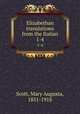 Elizabethan translations from the Italian. 1-4, Scott, Mary Augusta, 1851-1918 