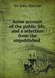 Some account of the public life, and a selection from the unpublished ., Barrow, John Sir 