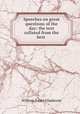 Speeches on great questions of the day: the text collated from the best ., William Ewart Gladstone 