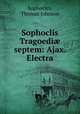 Sophoclis Tragoedi septem: Ajax. Electra, Sophocles, Thomas Johnson 