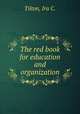The red book for education and organization, Tilton, Ira C. 
