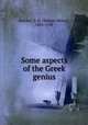 Some aspects of the Greek genius, Butcher, S. H. (Samuel Henry), 1850-1910 