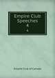 Empire Club Speeches. 4, Empire Club of Canada 