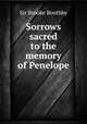 Sorrows sacred to the memory of Penelope, Sir Brooke Boothby 
