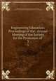 Engineering Education: Proceedings of the . Annual Meeting of the Society for the Promotion of .. 3, American Association for the Advancement of Science, Society for the Promotion of Engineering Education (U .S.). Meeting 