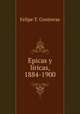 Epicas y lricas, 1884-1900, Felipe T. Contreras 