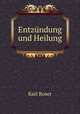 Entzndung und Heilung, Karl Roser 