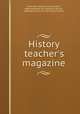 History teacher`s magazine, American Historical Association, National Board for Historical Service, National Council for the Social Studies 