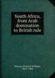 South Africa, from Arab domination to British rule., Murray, Richard William, 1819-1908 