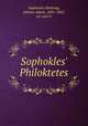 Sophokles` Philoktetes, Sophocles,Hartung, Johann Adam, 1801-1867, ed. and tr 