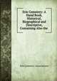 Erie Cemetery: A Hand Book, Historical, Biographical and Descriptive, Containing Also the ., Erie Cemetery (Association) 