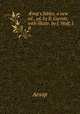 sop`s fables, a new ed., ed. by E. Garrett, with illustr. by J. Wolf, J.B ., Aesop 