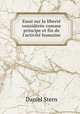 Essai sur la libert considre comme principe et fin de l`activit humaine, Daniel Stern 