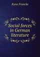 Social forces in German literature, Francke, Kuno, 1855-1930, ed 