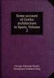 Some account of Gothic architecture in Spain, Volume 2, George Edmund Street, Georgiana Goddard King 