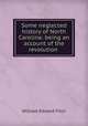 Some neglected history of North Carolina: being an account of the revolution ., William Edward Fitch 