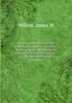 Some contributions to the religious thought of our time : being sermons and addresses delivered in London, Oxford, Cambridge, Bristol, and elsewhere, Wilson, James M 