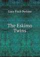 The Eskimo Twins, Lucy Fitch Perkins 