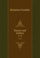 Essays and Letters. 1-2, B. Franklin 