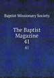 The Baptist Magazine. 41, Baptist Missionary Society 