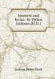 Sonnets and lyrics: by Helen Jackson (H.H.)., Jackson Helen Hunt 