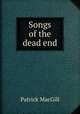 Songs of the dead end, Patrick MacGill 