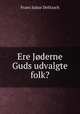 Ere Jderne Guds udvalgte folk?, Franz Julius Delitzsch 