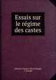 Essais sur le rgime des castes, 